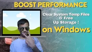 How to Clean System Temp Files and Free Storage on Windows | Step-by-Step Guide