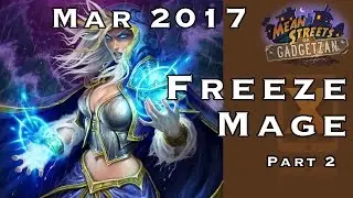Hearthstone March 2017 Gameplay: Freeze Mage - Part 2