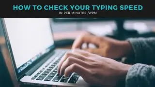 HOW TO CHECK YOUR TYPING SPEED Kaise check kare in per WPM