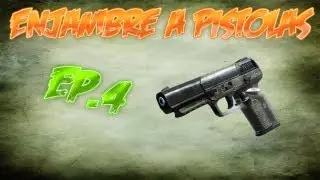 Doble enjambre a Five Seven! - Enjambre a pistolas - Ep.4 - Final