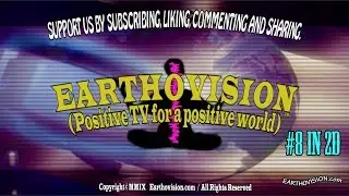 Support Earthovision (#8 in 2D)(Positive TV for a positive world)