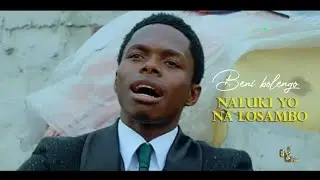 Beni Bolengo (Clip officiel) Naluki yo na losambo