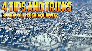 4 Tips and Tricks BEFORE You expand your City