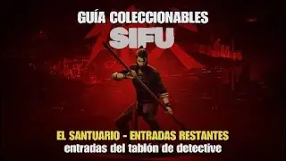 Sifu - EL SANTUARIO - ENTRADAS RESTANTES - Guía coleccionables