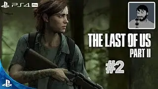 Одни из нас: Часть 2 прохождение #2 на PS4 Pro (The Last of Us 2)