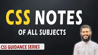 CSS Notes of All Subjects | CSS Exam Guidance | 
