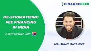 De-stigmatizing fee financing in India | Interview with ET Now | Financepeer