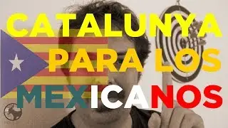 CATALONIA FOR THE MEXICANS