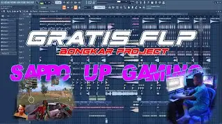 BONGKAR PROJECT - GRATIS FLP !!! -  SAPPO UP GAMING FULL BASS