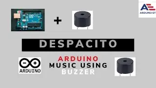 Despacito Music Using Arduino and Buzzer.[Arduino GT]