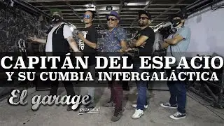 El garage presenta -  Capitán del Espacio y su Cumbia Intergaláctica "Ansiedad"