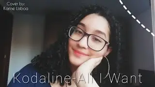 Kodaline-All I Want(cover by:Karine Lisboa)