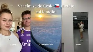 Vracím se do Česka 🇨🇿, uletělo mi letadlo?! Gym, Luxembourg…