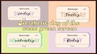 Aesthetic day of the week green screen | FREE