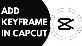 How To Add Keyframe In CapCut