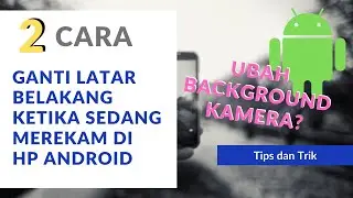 2 Apps and How to Change the Background When Recording and Using the Camera on an Android Phone!