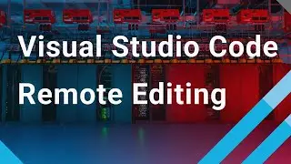 Visual Studio Code Remote Editing