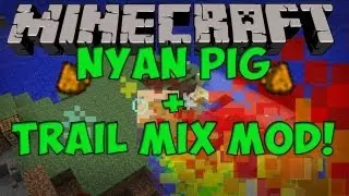 Minecraft Mods - Trail Mix Mod: NYAN PIGS and FARTING PIGS!