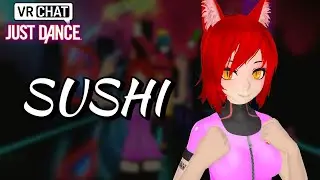 VRChat Just Dance - Sushi