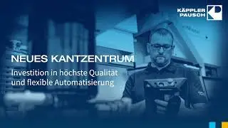 Vollautomatisches Kanten in höchster Präzision bei Käppler & Pausch GmbH
