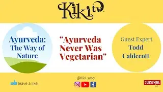 Ayurveda: Do We Have The Whole Picture? What About Meat? with Todd Caldecott