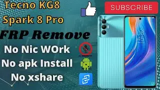 KG8 Tecno Spark 8 Pro FRP Removed No mic work , No Xshare , No install apk files