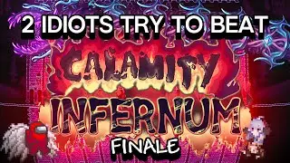 2 Idiots Try to Beat Calamity Infernum Mode | FINALE