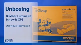 Brother Luminaire Innov-is XP3 | Näh- und Stickmaschine | Unboxing