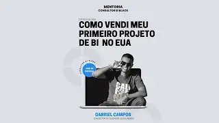 COMO VENDI  MEU PRIMEIRO PROJETO DE BI NOS EUA