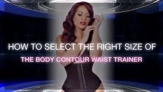How to select the right size of the Body Contour Waist Trainer