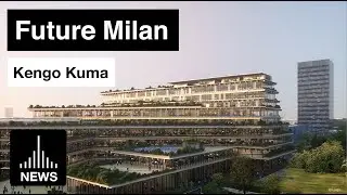 Future Milan - Biophilic Mixed-use Complex by Kengo Kuma