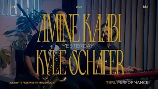 Amine Kaabi & Kyle Schafer  - Yesterday  | TBRL. 01