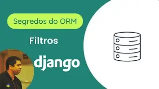 Criando Filtros poderosos no Django | Segredos do ORM | Queryset - Dica #25.1