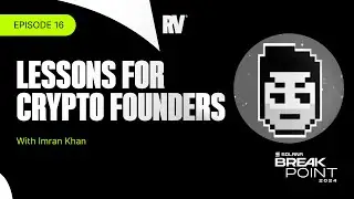 20 Lessons for Crypto Founders (Breakpoint 2024)