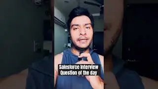 Salesforce Interview Question of the day 