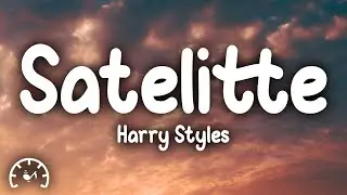 Harry Styles - Satellite (Lyrics)
