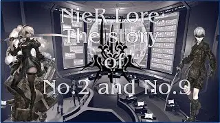 NieR Lore: The Story of No.2 and No.9