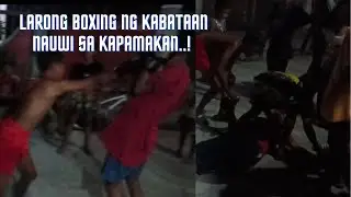 Larong boxing ng kabataan nauwi sa kapahamakan..