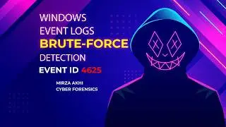 Windows Security Event Logs Forensics | Detect Brute-Force Login Attacks (Event ID 4625)