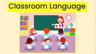 Classroom Language การพูดภาษาอังกฤษในห้องเรียนสำหรับเด็กหรือนักเรียน