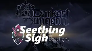 The Seething Sigh - Final Boss | NO Commentary