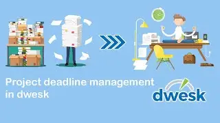 Project deadline management in Dwesk