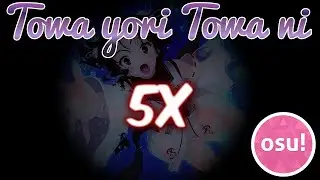 osu! | THE GRIND FOR 500 PP | Towa yori Towa ni FL 5❌| Liveplay