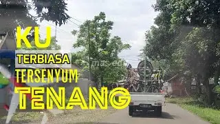 KU TERBIASA TERSENYUM TENANG | WALAU HABIS TERANG