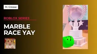 roblox marble race but if i dont get first the video ends