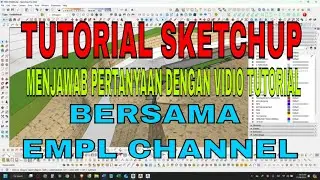 SketchUp Tutorial - Menjawab Beberapa Pertanyaan  Dengan Tutorial Vidio
