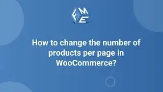 How to change the number of products per page in WooCommerce? | FME ADDONS