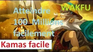 WAKFU avoir 100 Millions de KAMAS en 2018