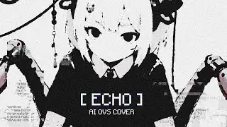 [AI ОВСЯНКА COVER]  ECHO by Crusher