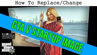 How To Replace GTA V Startup Image Beach Girl In Saree | Complete Guide in 2.5Mins